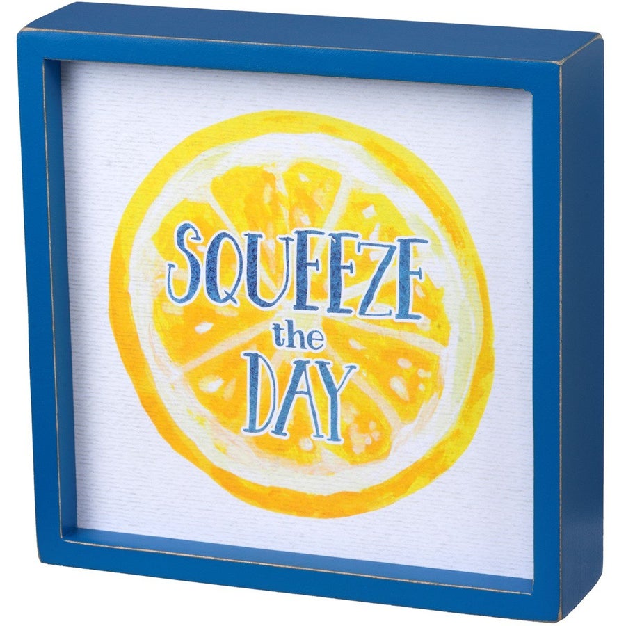 Squeeze the Day Sign